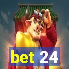 bet 24